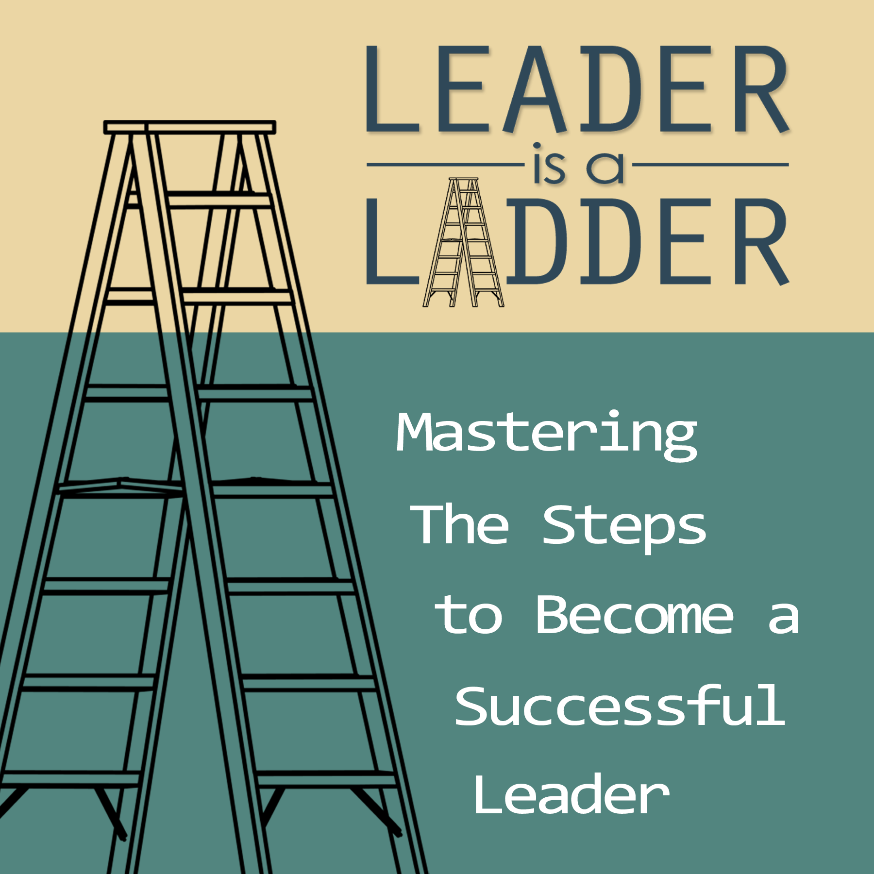 Leader is a Ladder Leadership Book